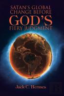 Satan'S Global Change Before God'S Fiery Judgment