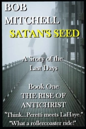 Satan'S Seed      An End Times Supernatural Thriller