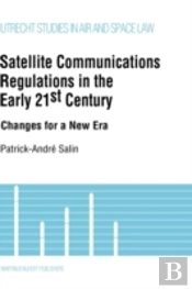 Satellite Communications Regulations In The Early 21st Century