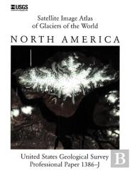 Satellite Image Atlas Of Glaciers Of The World