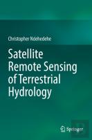 Satellite Remote Sensing Of Terrestrial Hydrology