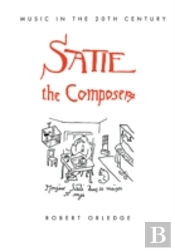 Satie The Composer