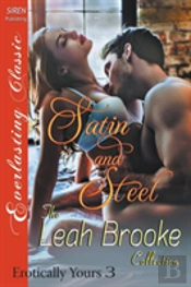 Satin And Steel (Erotically Yours 3) (Siren Publishing Everlasting Classic)