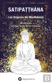 Satipatthana. Los Origenes Del Mundfulness