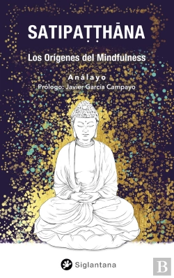 Bertrand.pt - Satipatthana. Los Origenes Del Mundfulness