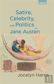 Satire, Celebrity, And Politics In Jane Austen