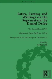 Satire, Fantasy And Writings On The Supernatural By Daniel Defoe, Part I Vol 3