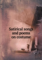 Satirical Songs And Poems On Costume
