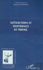 Satisfactions Et Souffrances Au Travail