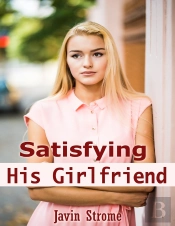 Satisfying His Girlfriend