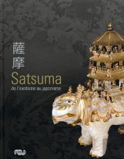 Satsuma ; De L'Exotisme Au Japonisme