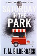 Saturday In The Park - A Justice Security Short Story
