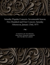 Saturday Popular Concerts. Seventeenth Season. Five Hundred And First Concert, Saturday Afternoon, January 23rd, 1875