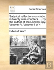 Satyrical Reflections On Clubs: In Twent