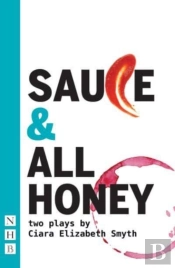 Sauce And All Honey: Two Plays