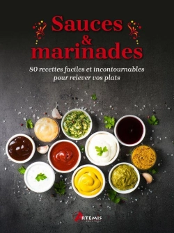 Bertrand.pt - Sauces & Marinades : 80 Recettes Faciles Et Incontournables Pour Relever Vos Plats