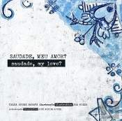 Saudade, Meu Amor?
