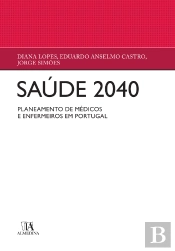 Saúde 2040 - Planeamento De Médicos E Enfermeiros Em Portugal