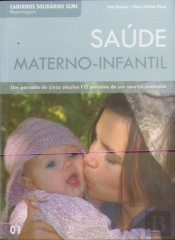 Saúde Materno-Infantil. Um passado de cinco séculos. O presente de um serviço exemplar