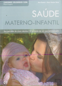 Bertrand.pt - Saúde Materno-Infantil. Um passado de cinco séculos. O presente de um serviço exemplar
