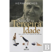 Saúde na Terceira Idade: Ser Jovem é uma Questão de Postura