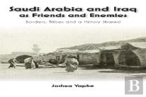 Saudi Arabia And Iraq As  Friends And Enemies