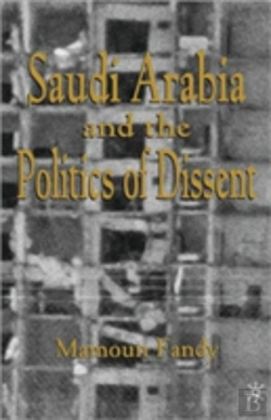 Bertrand.pt - Saudi Arabia And The Politics Of Dissent