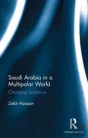 Saudi Arabia In A Multipolar World