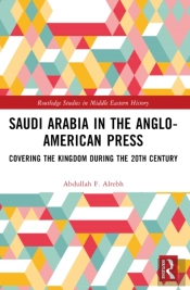 Saudi Arabia In The Anglo-American Press