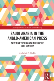 Saudi Arabia In The Anglo-American Press