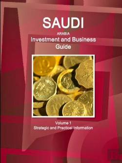 Bertrand.pt - Saudi Arabia Investment And Business Guide Volume 1 Strategic And Practical Information