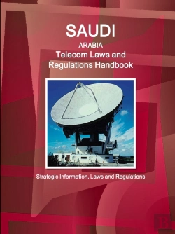 Bertrand.pt - Saudi Arabia Telecom Laws And Regulations Handbook - Strategic Information, Laws And Regulations