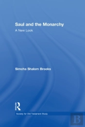 Saul And The Monarchy: A New Look