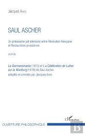 Saul Ascher, Un Philosophe Juif Allemand ; Entre Révolution Française Et Restauration Prussienne ; La Germanomanie (1815) Et La Célébration De Luther Sur La Wartburg (1818)