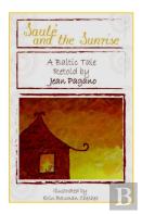Saule And The Sunrise A Baltic Tale Retold By Jean Pagano