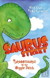 Saurus Street 1: Tyrannosaurus In The Veggie Patch