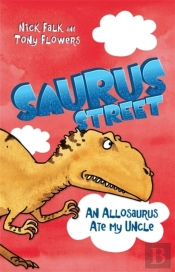 Saurus Street 4: An Allosaurus Ate My Uncle