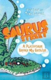 Saurus Street 5: A Plesiosaur Broke My Bathtub