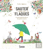 Sauter Dans Les Flaques Et Autres Petits Bonheurs Des Quatre Saisons