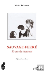 Sauvage-Ferré ; 50 Ans De Chansons