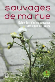 Sauvages De Ma Rue. Guide Des Plantes Sauvages Des Villes De France