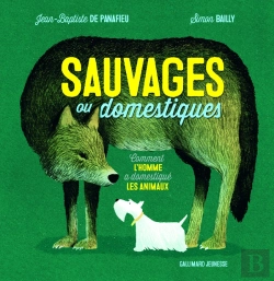 Bertrand.pt - Sauvages Ou Domestiques ; Comment L'Homme A Domestiqué Les Animaux