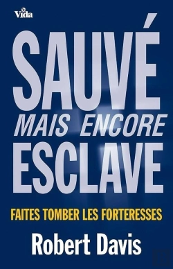 Bertrand.pt - Sauvé Mais Encore Esclave ; Faites Tomber Les Forteresses