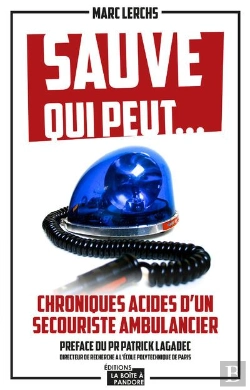 Bertrand.pt - Sauve Qui Peut ; Chroniques Acides D'Un Secouriste Ambulancier