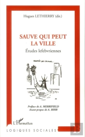 Sauve Qui Peut La Ville ; Études Lefebvriennes
