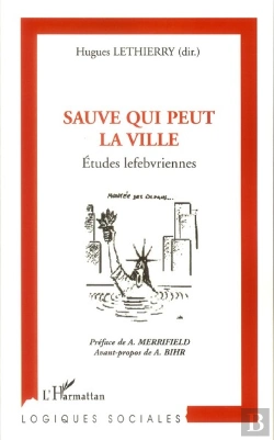 Bertrand.pt - Sauve Qui Peut La Ville ; Études Lefebvriennes