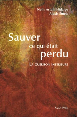 Bertrand.pt - Sauver Ce Qui Était Perdu : La Guérison Intérieure
