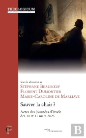 Sauver La Chair ? Actes Des Journées D'Étude Des 30 Et 31 Mars 2023
