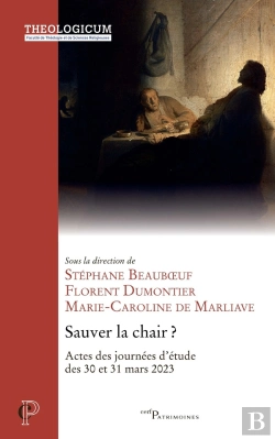 Bertrand.pt - Sauver La Chair ? Actes Des Journées D'Étude Des 30 Et 31 Mars 2023
