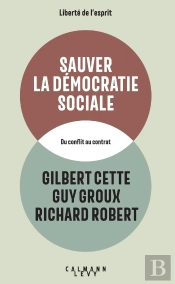 Sauver La Démocratie Sociale : Du Conflit Au Contrat